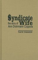 Syndicate wife: The story of Ann Drahmann Coppola B0006PE5HI Book Cover