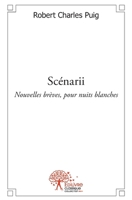 Scénarii: Nouvelles brèves, pour nuits blanches (French Edition) 233252018X Book Cover