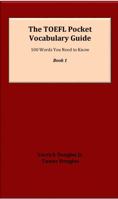 The TOEFL Pocket Vocabulary Guide: 100 Words You Need to Know 1942033028 Book Cover