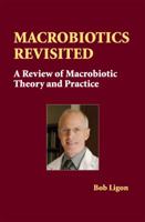 Macrobiotics Revisited: A Review of Macrobiotic Theory and Practice 0918860768 Book Cover