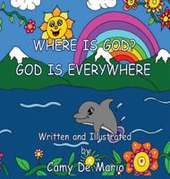 Where is God? God is everywhere 0578481936 Book Cover