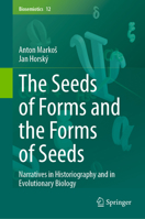 The Seeds of Forms and the Forms of Seeds: Narratives in Historiography and in Evolutionary Biology (Biosemiotics, 12) 3032161304 Book Cover