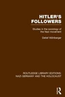 Hitler's Followers (Rle Nazi Germany & Holocaust): Studies in the Sociology of the Nazi Movement 1138803979 Book Cover