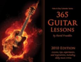 365 Guitar Lessons: 2010 Note-A-Day Calendar for Guitar 0984213740 Book Cover