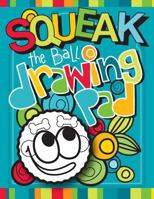 Squeak the Ball Drawing Pad: Zooky and Friends Activity Books 1545353751 Book Cover