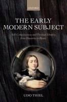 The Early Modern Subject: Self-Consciousness and Personal Identity from Descartes to Hume 0198704402 Book Cover
