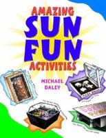 Amazing Sun Fun Activities 0070151776 Book Cover