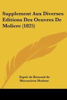 Supplement Aux Diverses Editions Des Oeuvres De Moliere (1825) 1120449030 Book Cover