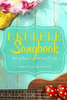 Ukulele Songbook: Nursery Rhymes and Songs For Kids 1718097123 Book Cover