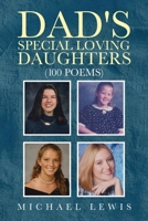 Dad's Special Loving Daughters: 100 Poems 1637670265 Book Cover