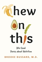 Chew On This: Bite-Sized Stories about Nutrition B0CNHM7PNJ Book Cover