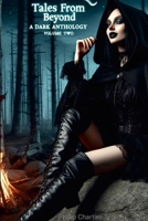 Tales From Beyond: A Dark Anthology Volume Two 1300998512 Book Cover