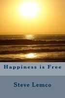 Happiness is Free 1537259555 Book Cover