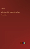 Mémoires d'Un Bourgeois de Paris: Tome Sixième 3368632957 Book Cover