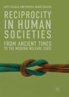 Reciprocity in Human Societies: From Ancient Times to the Modern Welfare State 3030071413 Book Cover