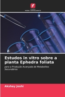 Estudos in vitro sobre a planta Ephedra foliata 6204110721 Book Cover