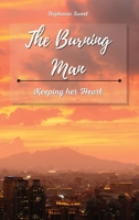 The Burning Man: Keeping her Heart 1801930414 Book Cover