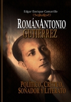 Román Antonio Gutiérrez Montiel,: POLÍTICO, CRÍTICO Y LITERARIO (Spanish Edition) 9807407079 Book Cover