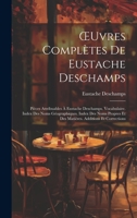 OEuvres Complètes De Eustache Deschamps: Pièces Attribuables À Eustache Deschamps. Vocabulaire. Index Des Noms Géographiques. Index Des Noms Propres ... Additions Et Corrections 1020300108 Book Cover