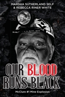 Our Blood Runs Black : McClure #1 Mine Explosion 1962561704 Book Cover