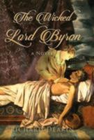 The Wicked Lord Byron 1912572001 Book Cover