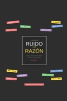 ENTRE EL RUIDO Y LA RAZÓN: Ensayos contra la falsa apariencia (performatividad) y el vacío de una era ruidosa (Spanish Edition) B0GP1GMZDW Book Cover