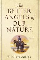The Better Angels of Our Nature: A Novel 1400065143 Book Cover