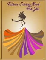 Fashion coloring book for girls: New collection, Beauty Coloring Book for Women, for adults and kids, Pretty Girls and Beautiful Fashion Designs, for Tweens, younger girls, teenagers, Ages 8-12, 12-16 B089TWR4FJ Book Cover