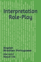 Interpretation Role-Play: English Brazilian Portuguese 2956497316 Book Cover