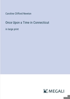 Once Upon a Time in Connecticut: in large print 3368356437 Book Cover