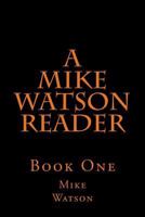 A Mike Watson Reader 1499758812 Book Cover