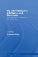 US National Security, Intelligence and Democracy: From the Church Committee to the War on Terror 041577876X Book Cover