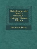 Katechismus Der Musik-Aesthetik. 1020563311 Book Cover