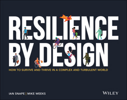 Resilience by Design: How to Survive and Thrive in a Complex and Turbulent World 1119794935 Book Cover
