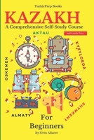 Kazakh for Beginners: A Comprehensive Self-Study Course 1097239535 Book Cover