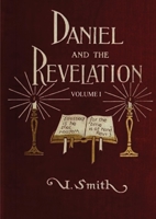 Daniel and Revelation Volume 1: : (New GIANT Print Edition, The statue of Gold Explained, The Four Beasts, The Heavenly Sanctuary and more) 1087928567 Book Cover