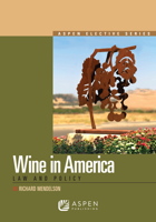 Wine Law in America: Law and Policy 0735599742 Book Cover