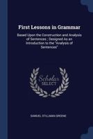 First Lessons in Grammar (American linguistics, 1700-1900) 1171855990 Book Cover