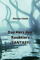 Das Herz des Raubtiers (FANTASY) (German Edition) 9877821575 Book Cover