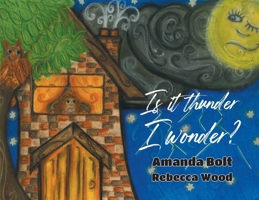 Is it thunder, I wonder? 1836150555 Book Cover