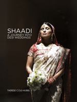 SHAADI A JOURNEY INTO DESI WEDDING 0988614030 Book Cover