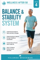 Wellness After 50: Balance & Stability System: A Simple Guide to Improve Balance, Prevent Falls, and Move with Confidence After 50 (Wellness After 50 Series) B0H7PLZ5K3 Book Cover