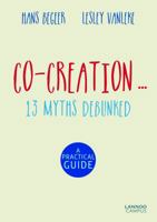 Co-Creation... 13 Myths Debunked 9401436991 Book Cover