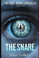 The Snare: The Frostbound Chronicles, Book 2 B0GGHHTL8J Book Cover