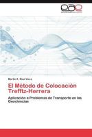 El Método de Colocación Trefftz-Herrera: Aplicación a Problemas de Transporte en las Geociencias 3659038091 Book Cover