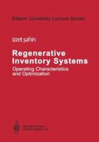 Regenerative Inventory Systems: Operating Characteristics and Optimization 1475742568 Book Cover