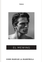 El MEWING: Como marcar la mandíbula B08F6X4K4D Book Cover