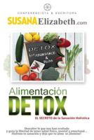 Alimentacion Detox: El Secreto de La Sanacion Holistica 1507782586 Book Cover
