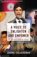A Voice to Enlighten and Empower : The Speeches of Jerome Teelucksingh 1953284086 Book Cover