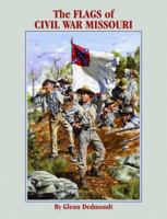 The Flags of Civil War Missouri (Flags of the Civil War) 158980662X Book Cover
